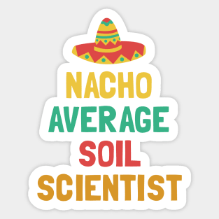 Not Your Average Soil Scienctist Sticker